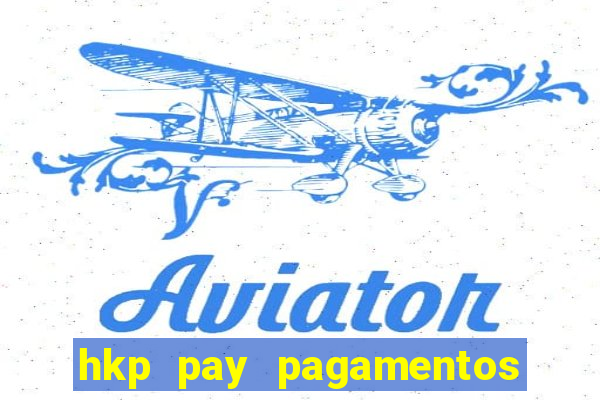 hkp pay pagamentos ltda jogo do tigre